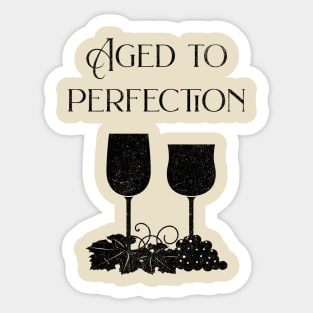 Aged To Perfection Sticker